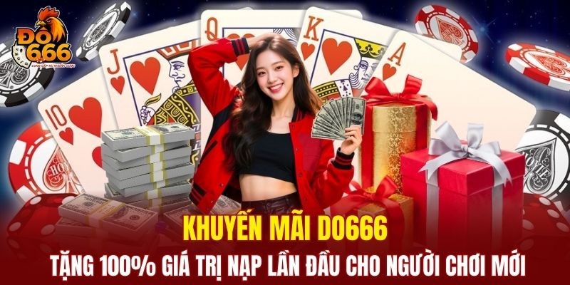 Khuyến mãi DO666 tặng 100% giá trị nạp lần đầu cho người chơi mới