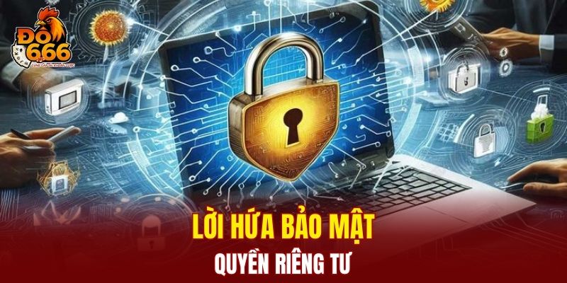 Lời hứa bảo mật quyền riêng tư