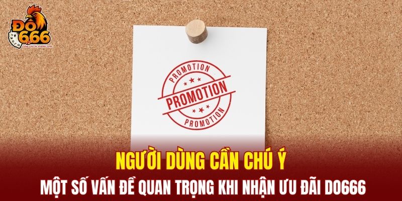 Người dùng cần chú ý một số vấn đề quan trọng khi nhận ưu đãi DO666