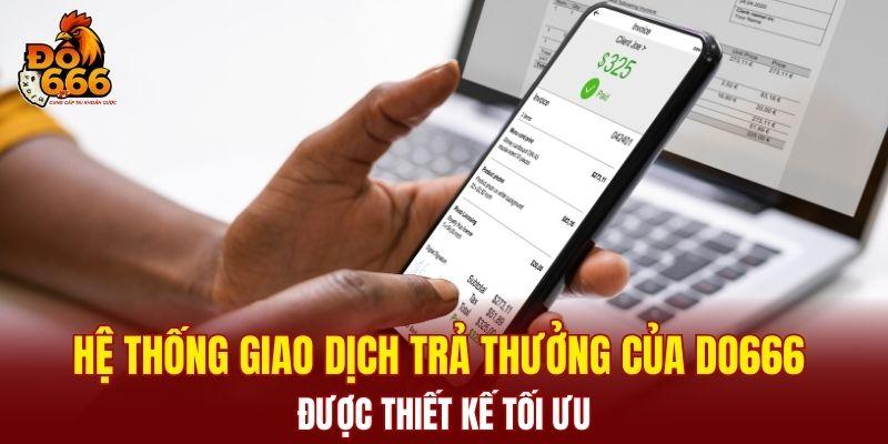 Hệ thống giao dịch trả thưởng của DO666 được thiết kế tối ưu