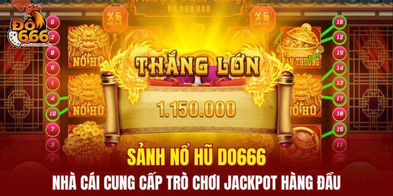 Nổ hũ DO666 cung cấp trò chơi jackpot hàng đầu