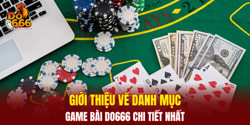 Giới thiệu về danh mục game bài DO666 chi tiết nhất