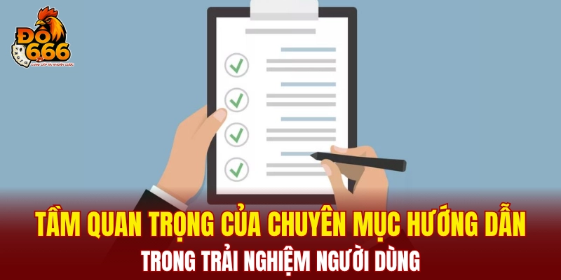 Tầm quan trọng của chuyên mục hướng dẫn trong trải nghiệm người dùng